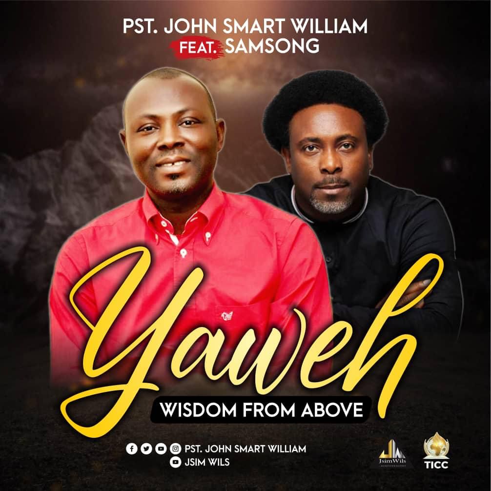 Pst John Smart William - Yahweh (Ft. Samsong)