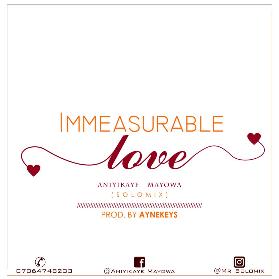 Aniyikaye Mayowa (Solomix) - Immeasurable Love