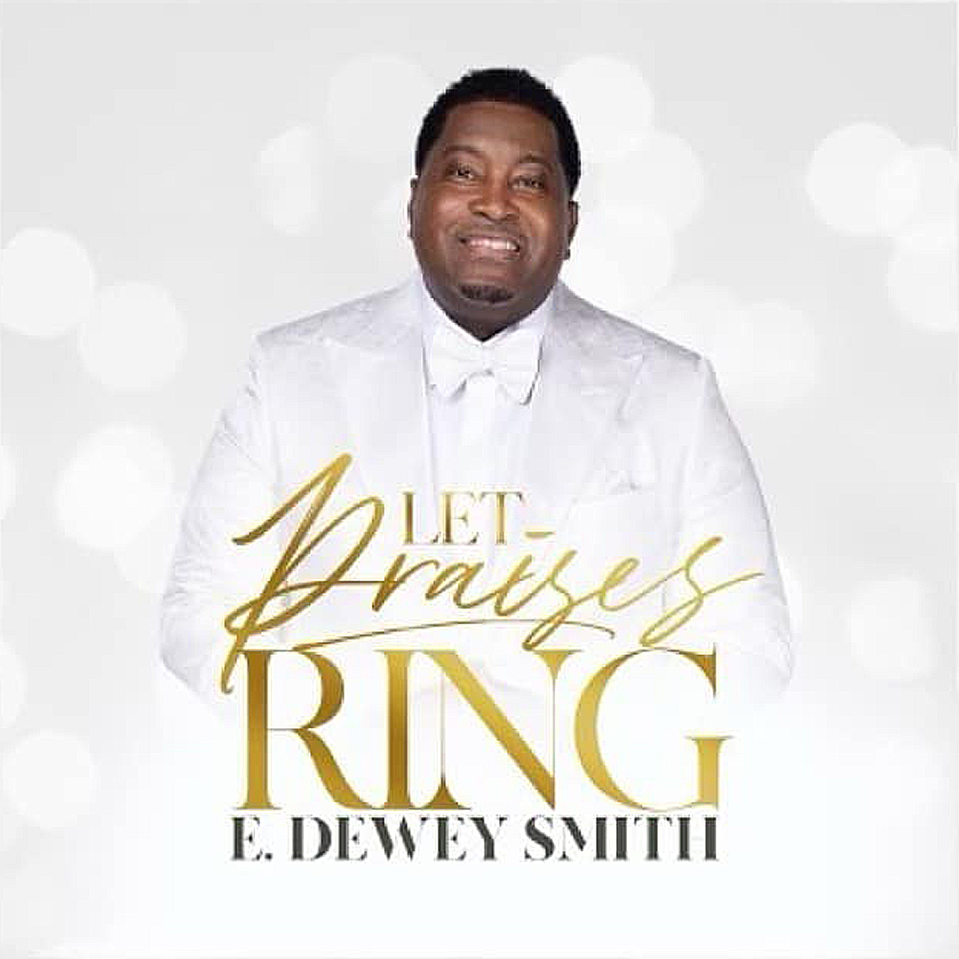 E. Dewey Smith - Let Praises Ring