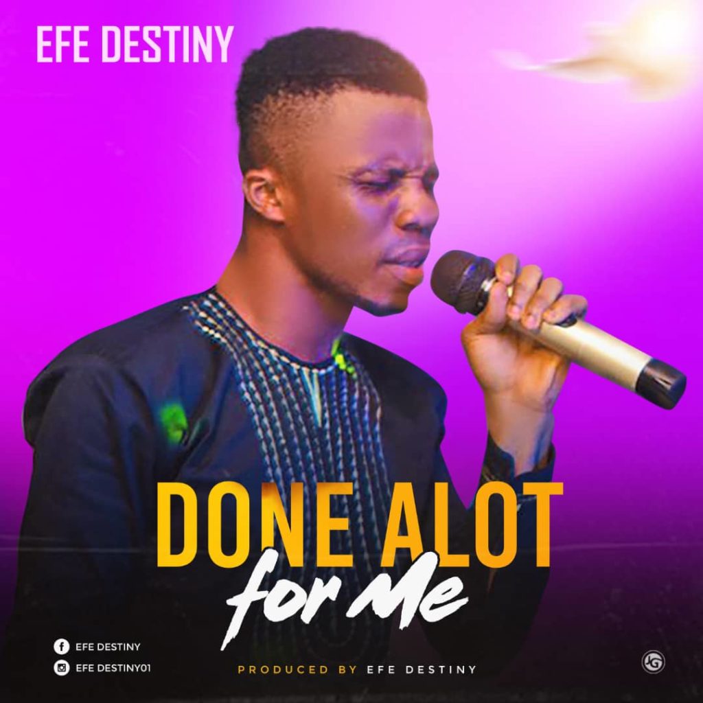 Efe Destiny - Done Alot For Me