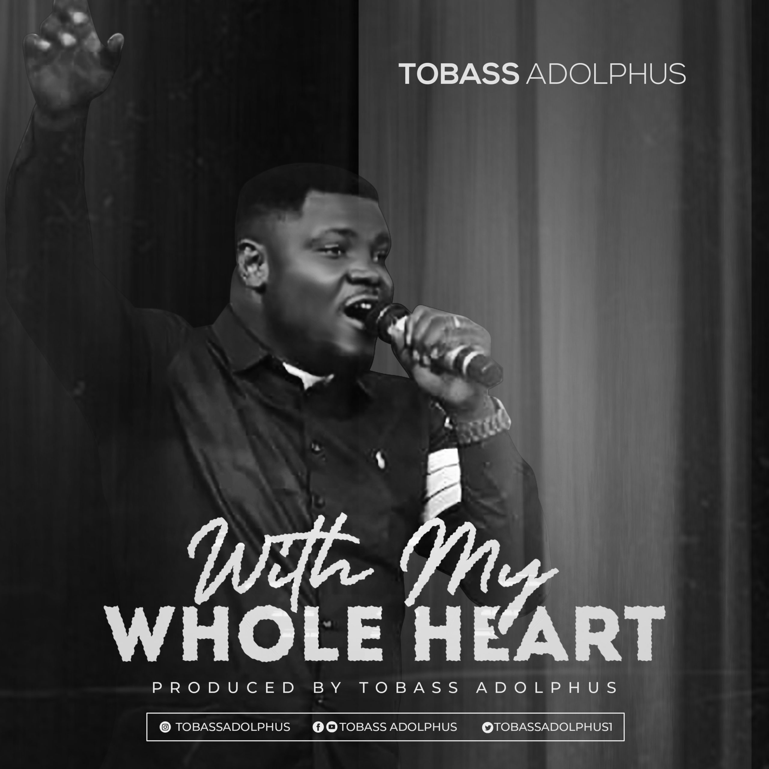 Tobass Adolphus – With My Whole Heart