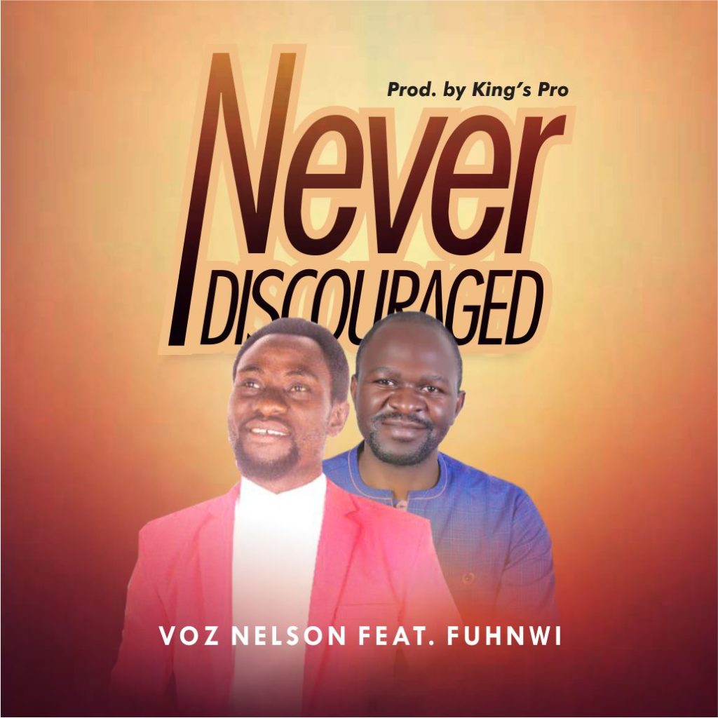 Voz Nelson - Never Discouraged