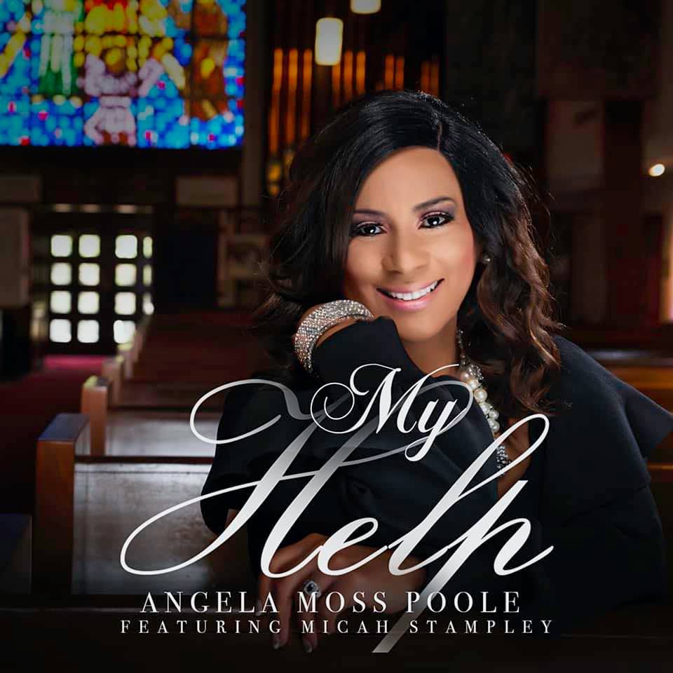 Angela Moss Poole - My Help (Ft. Micah Stampley)