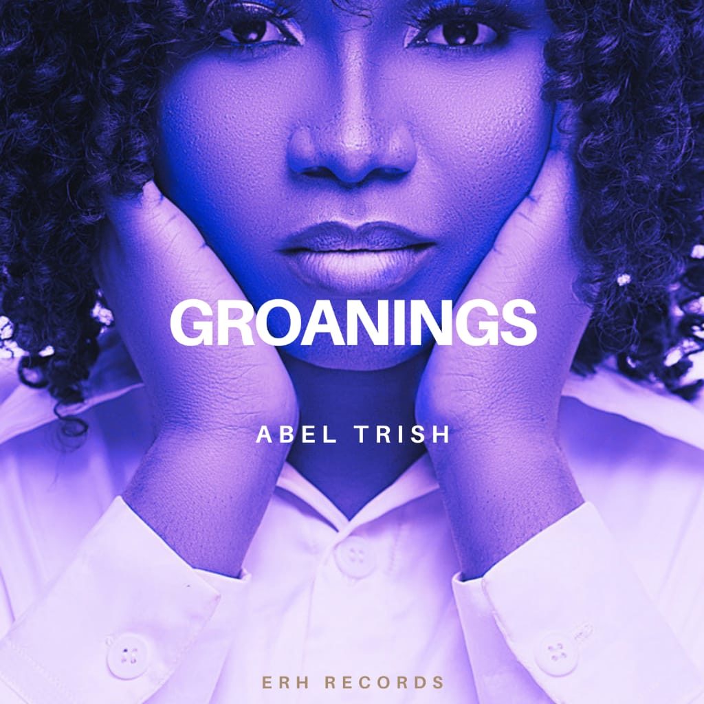 Abel Trish - Groanings