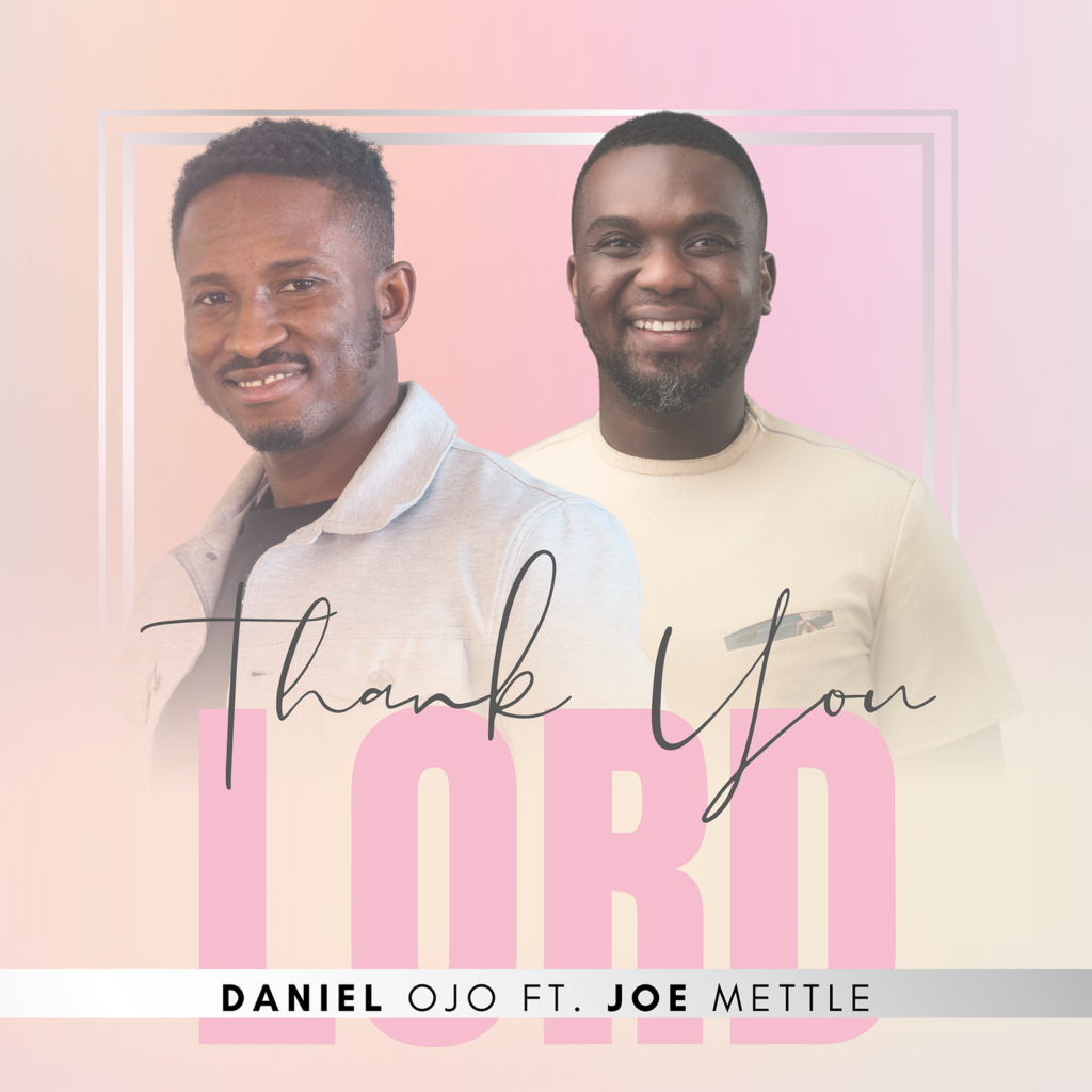 Daniel Ojo - Thank You Lord (Ft. Joe Mettle)