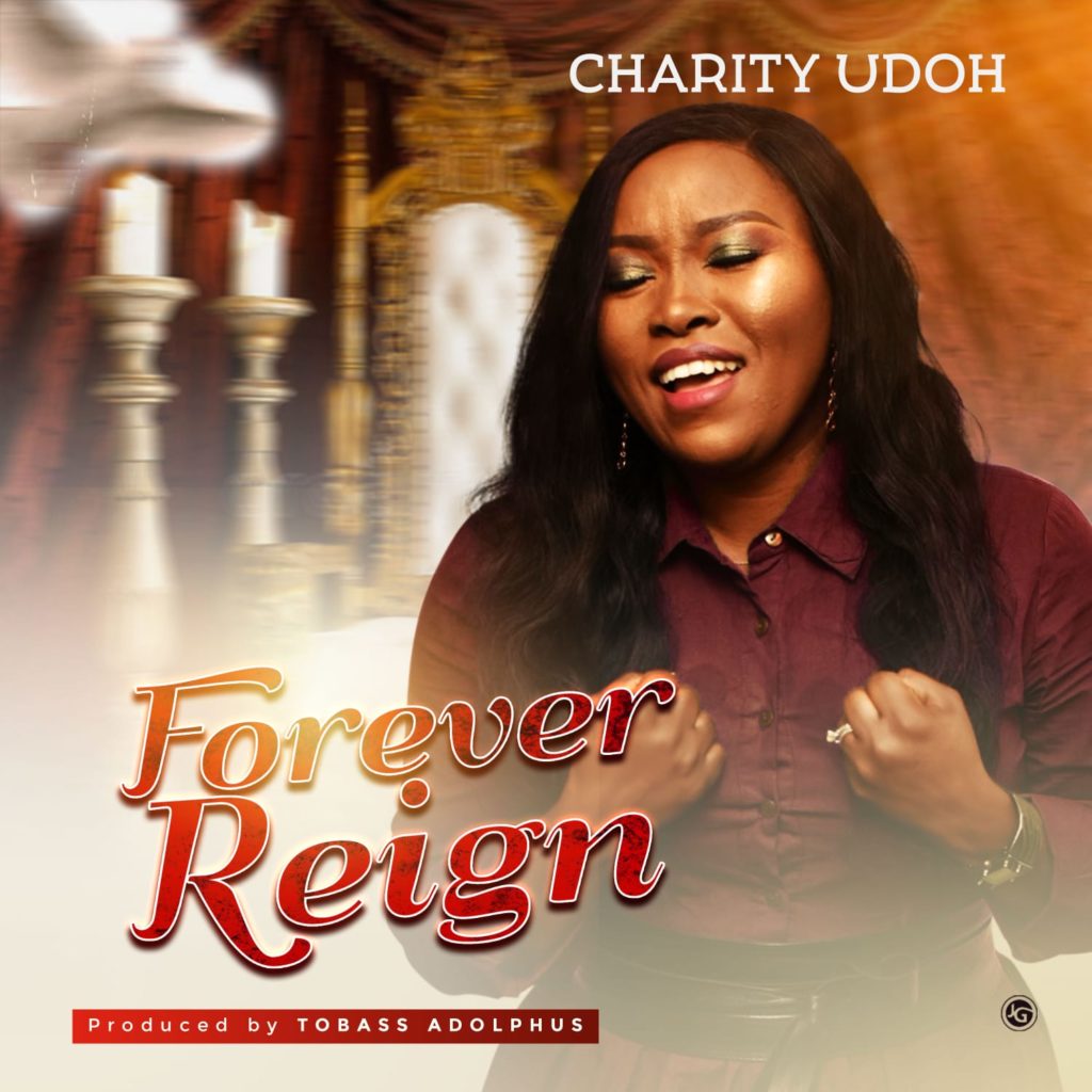 Charity Udoh - Forever Reign | Mp3 Download