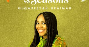 Glowreeyah Braimah 'Reasons & Seasons' Audio & Video