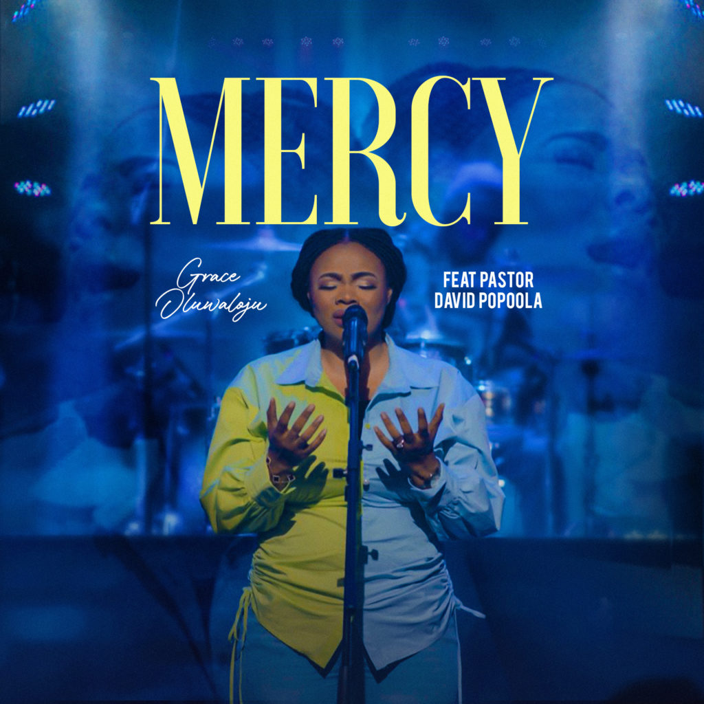 Grace Oluwaloju 'Mercy (Ft. Pastor David Popoola)' Mp3 Download