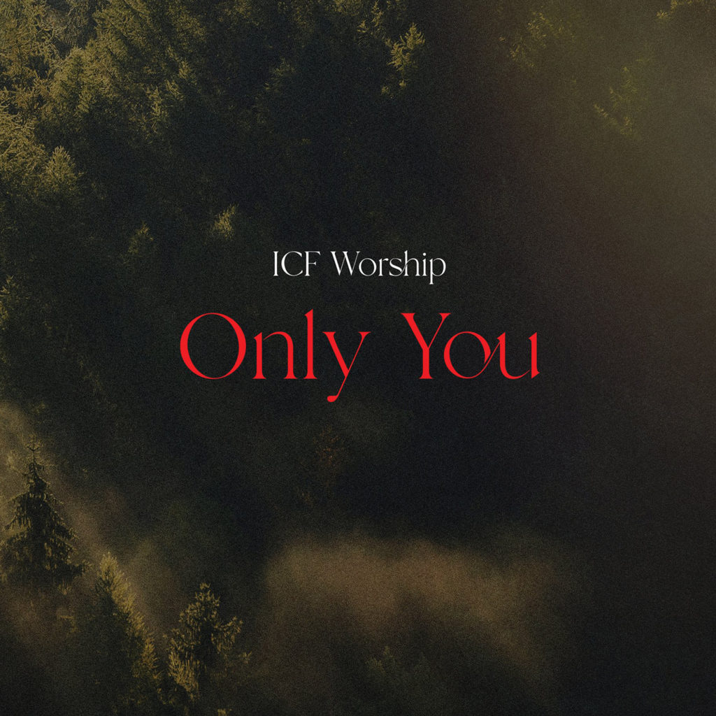 ICF Worship 'Only You' Mp3 Download