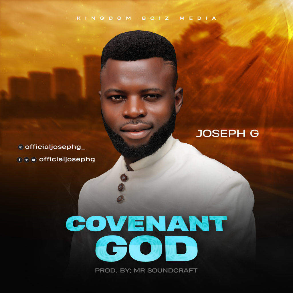 Joseph G 'Convenant God' Mp3 Download