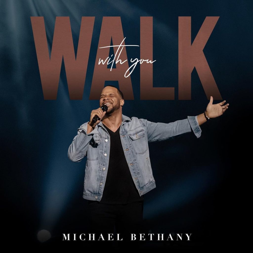 Michael Bethany - Walk With You