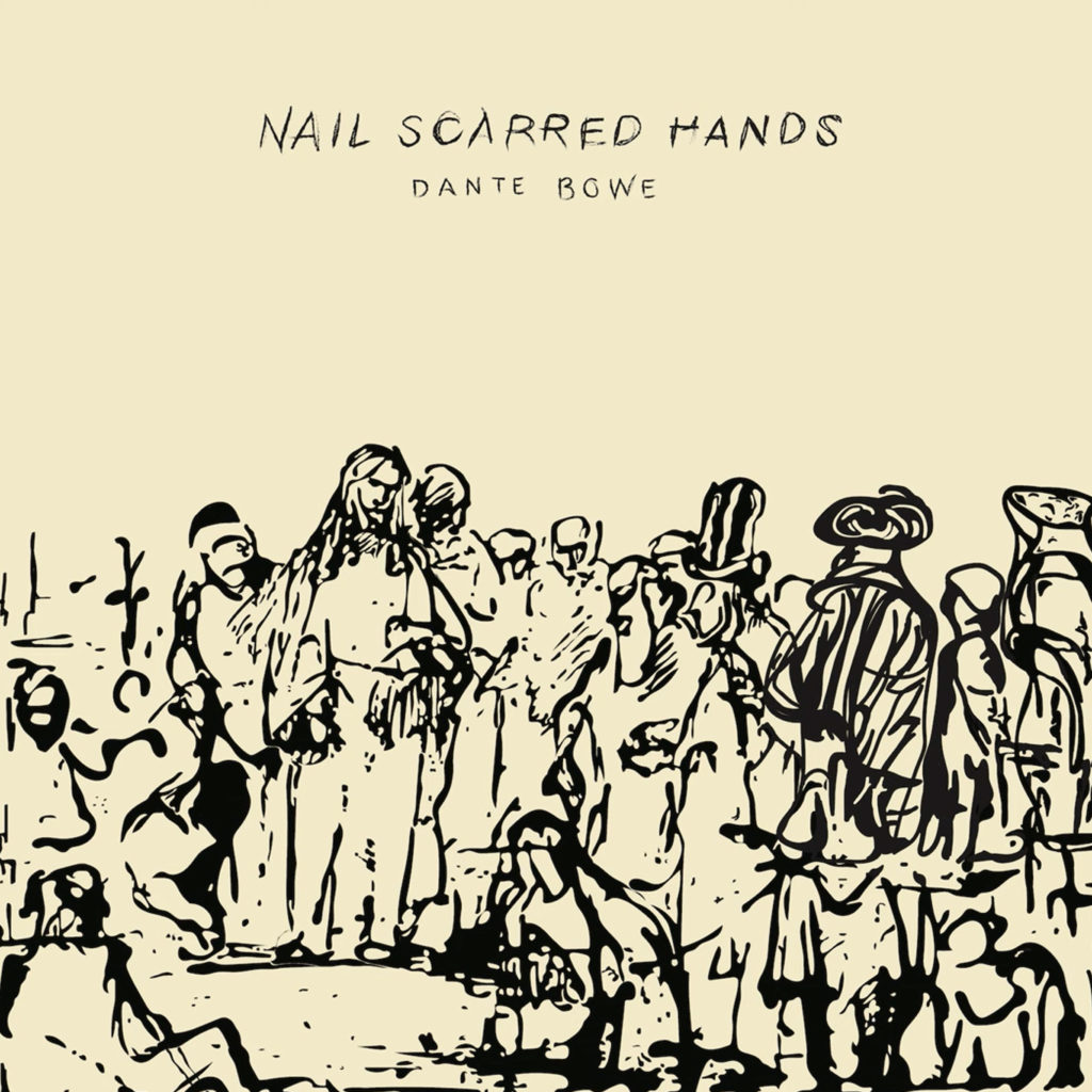 Dante Bowe 'Nail Scarred Hands' Mp3 Download