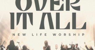 New Life Worship 'Over It All' Album