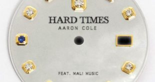 Aaron Cole 'Hard Times (Ft. Mali Music)' Mp3 Download