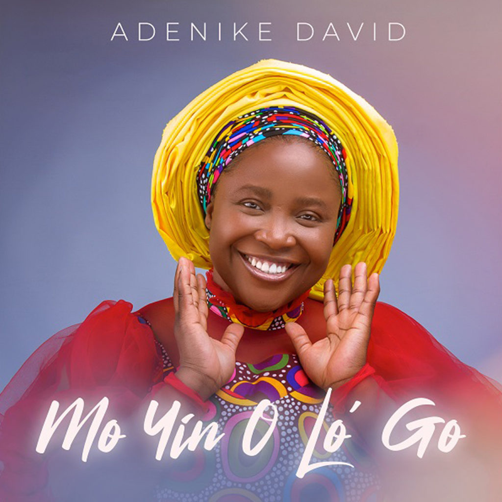 Adenike David - Mo Yin O Lo Go