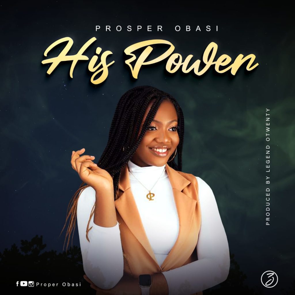 Prosper Obasi - His Power