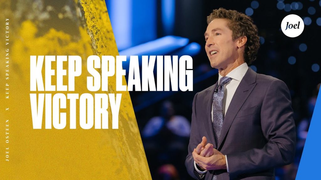 Keep Speaking Victory - Joel Osteen