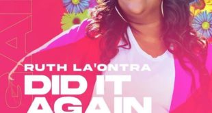 Ruth La’Ontra 'Did It Again' (ft. Thomas & The Situation) Mp3 Download