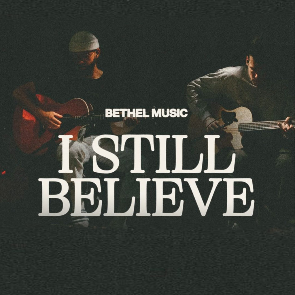 Bethel Music 'I Still Believe' Mp3 Download