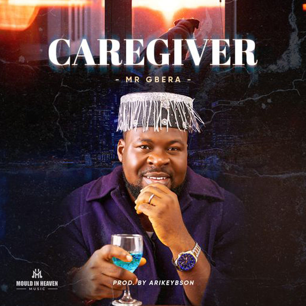 Mr Gbera 'Caregiver' Mp3 Download