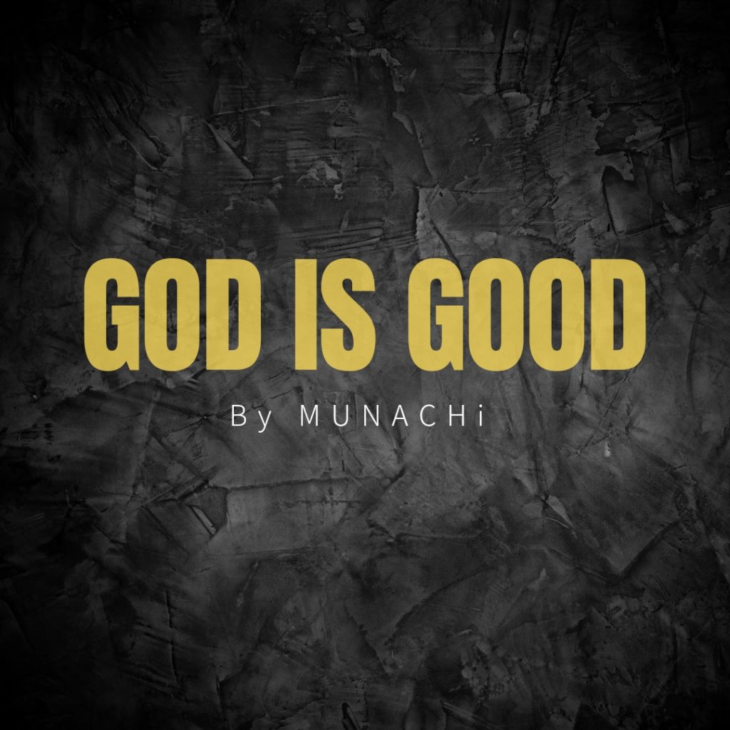 Munachi - God is Good