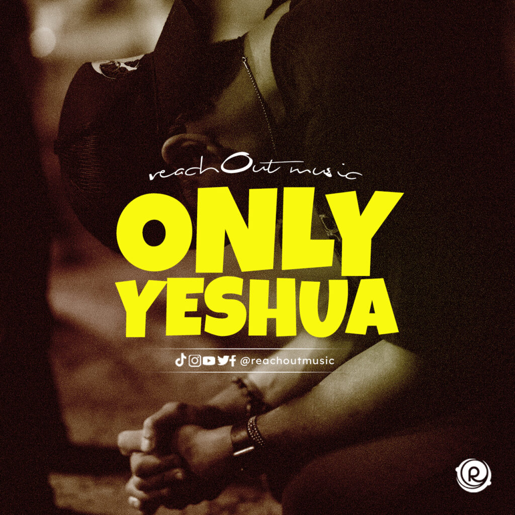 ReachOut Music - Only Yeshua (Mp3 Download)