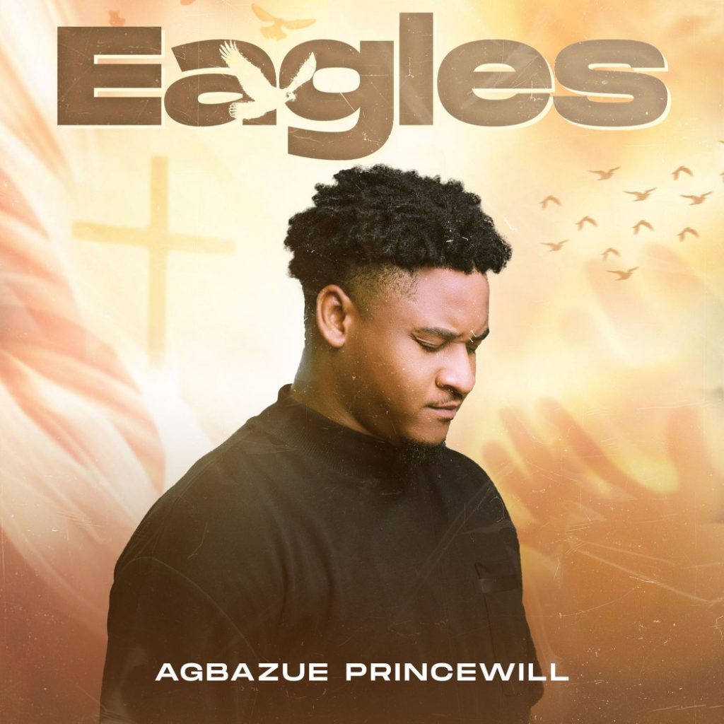 Agbazue Princewill 'Eagles' Mp3 Download