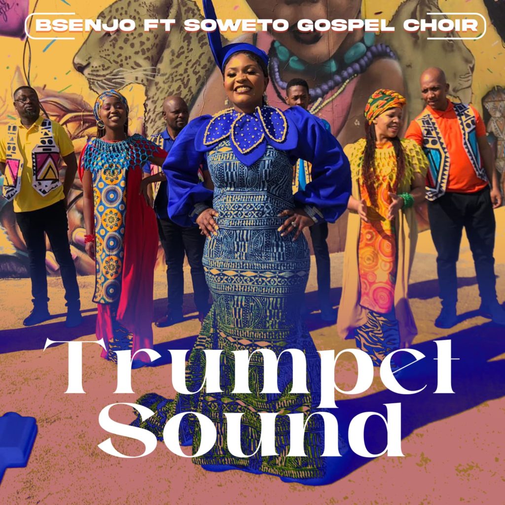 Bsenjo 'Trumpet Sound' (ft. Soweto Gospel Choir) Mp3 Download