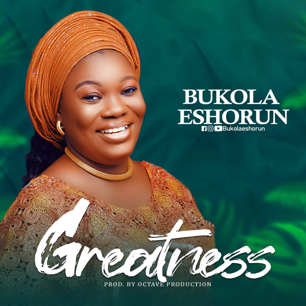 Bukola Eshorun 'Greatness' Mp3 Download