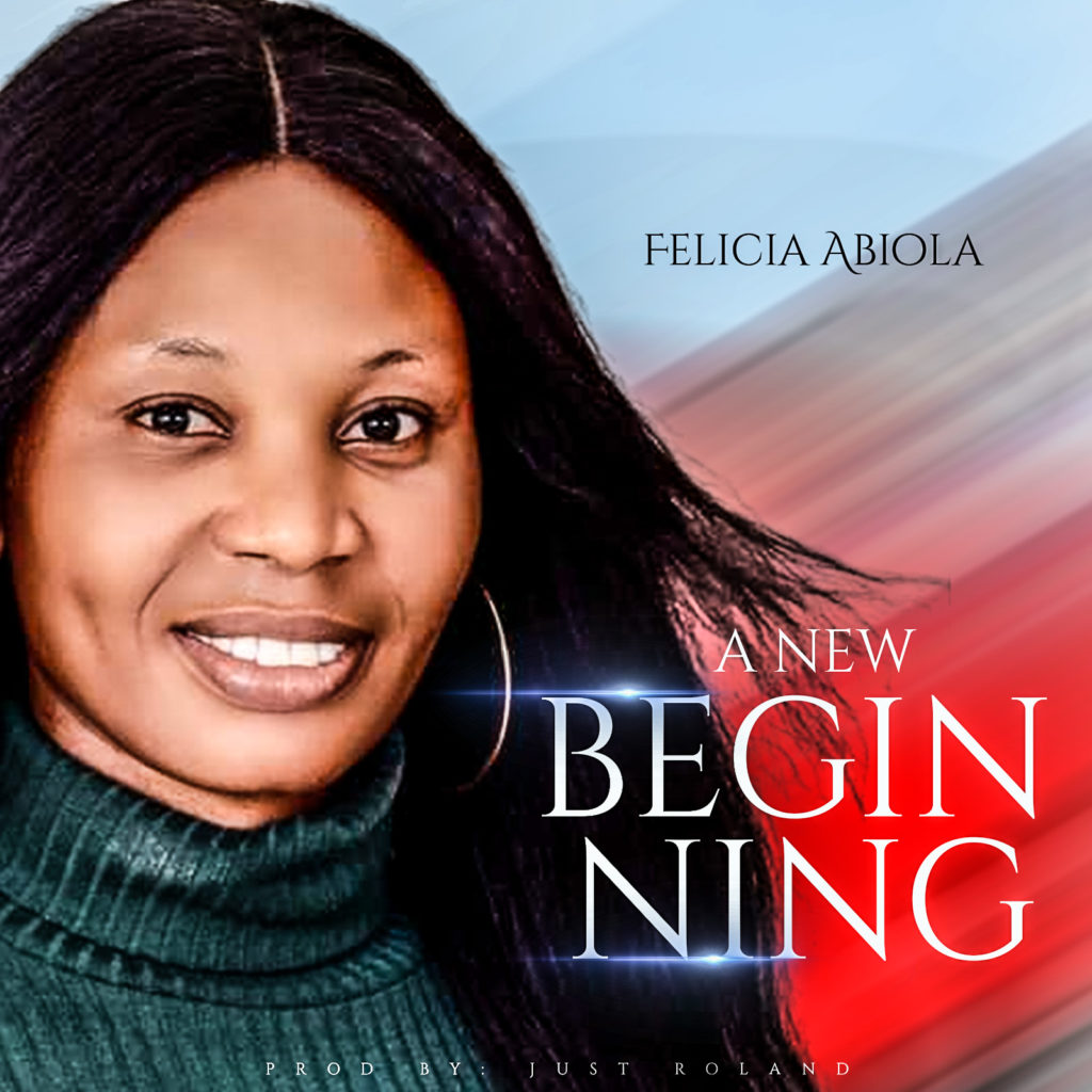 Felicia Abiola 'A New Beginning' Mp3 Download