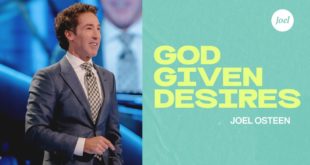 'God Given Desires' Sermon by Joel Osteen