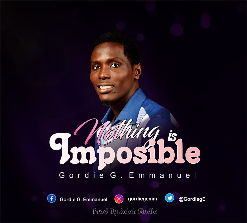 Gordie G Emmanuel - Nothing Is Impossible