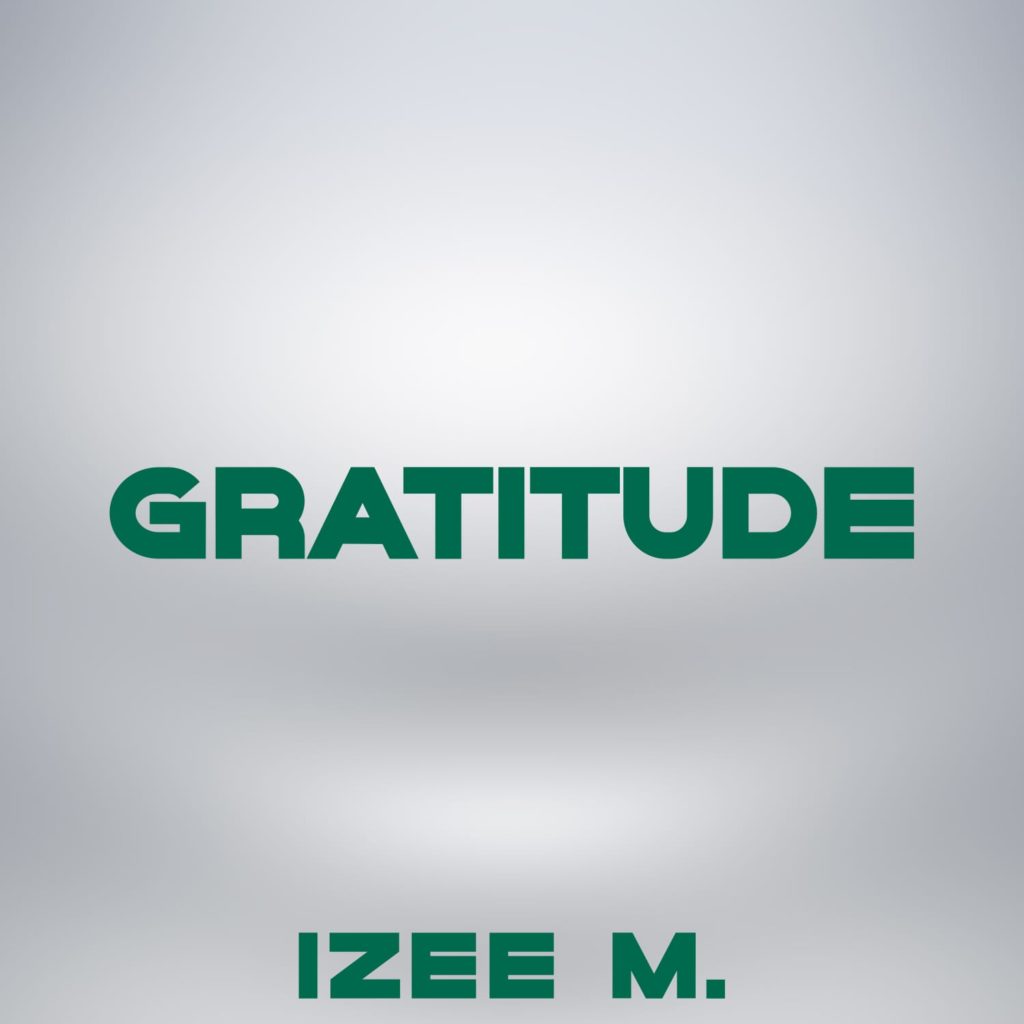 Izee M. 'Gratitude' Mp3 Download