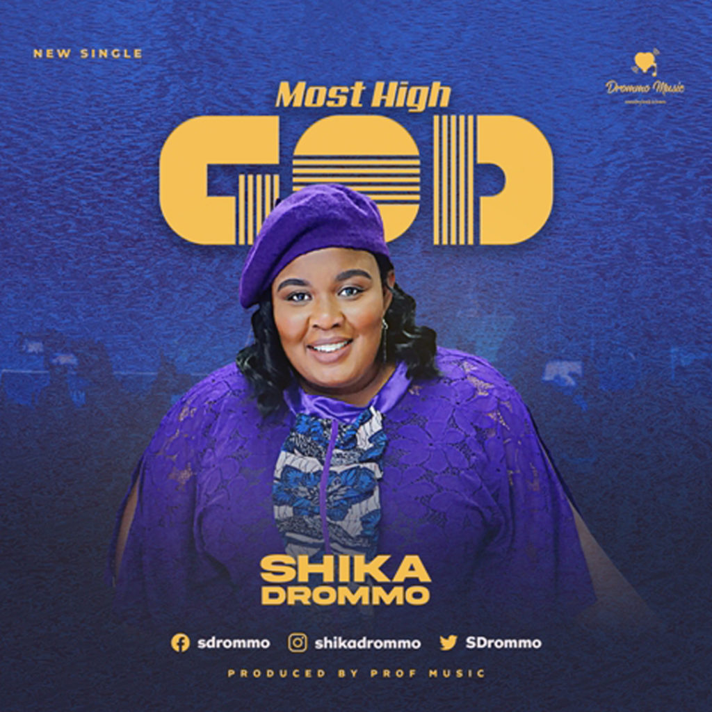 Shika Drommo 'Most High God' Mp3 Download