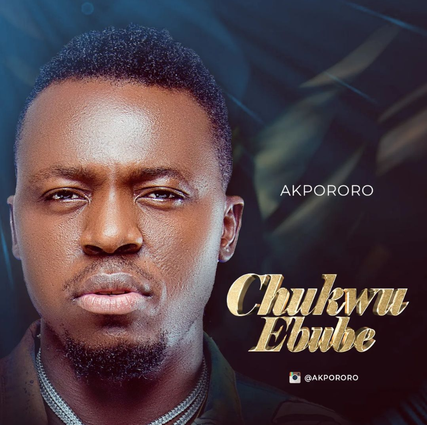 Akpororo 'Chukwu Ebube' Mp3 Download