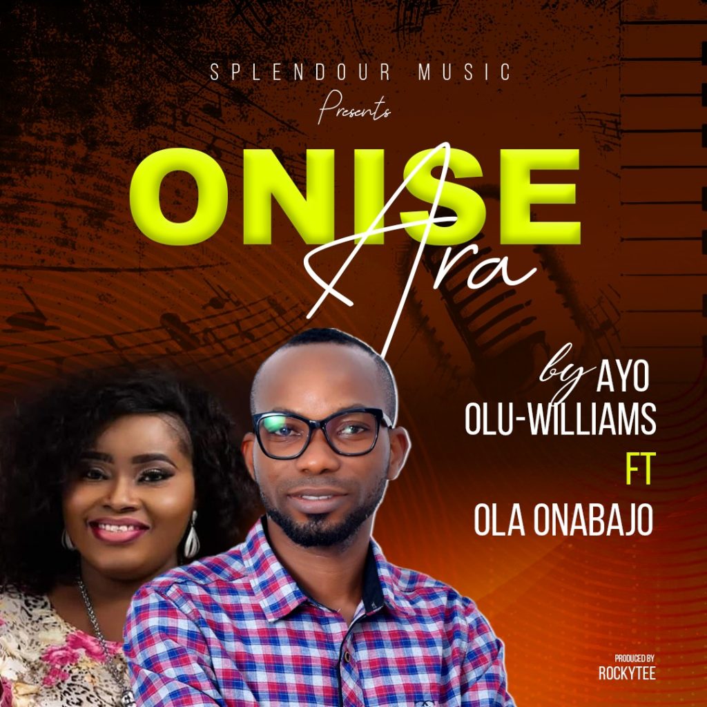 Ayo Olu-Williams 'Onise Ara' (ft. Ola Onabajo) Mp3 Download