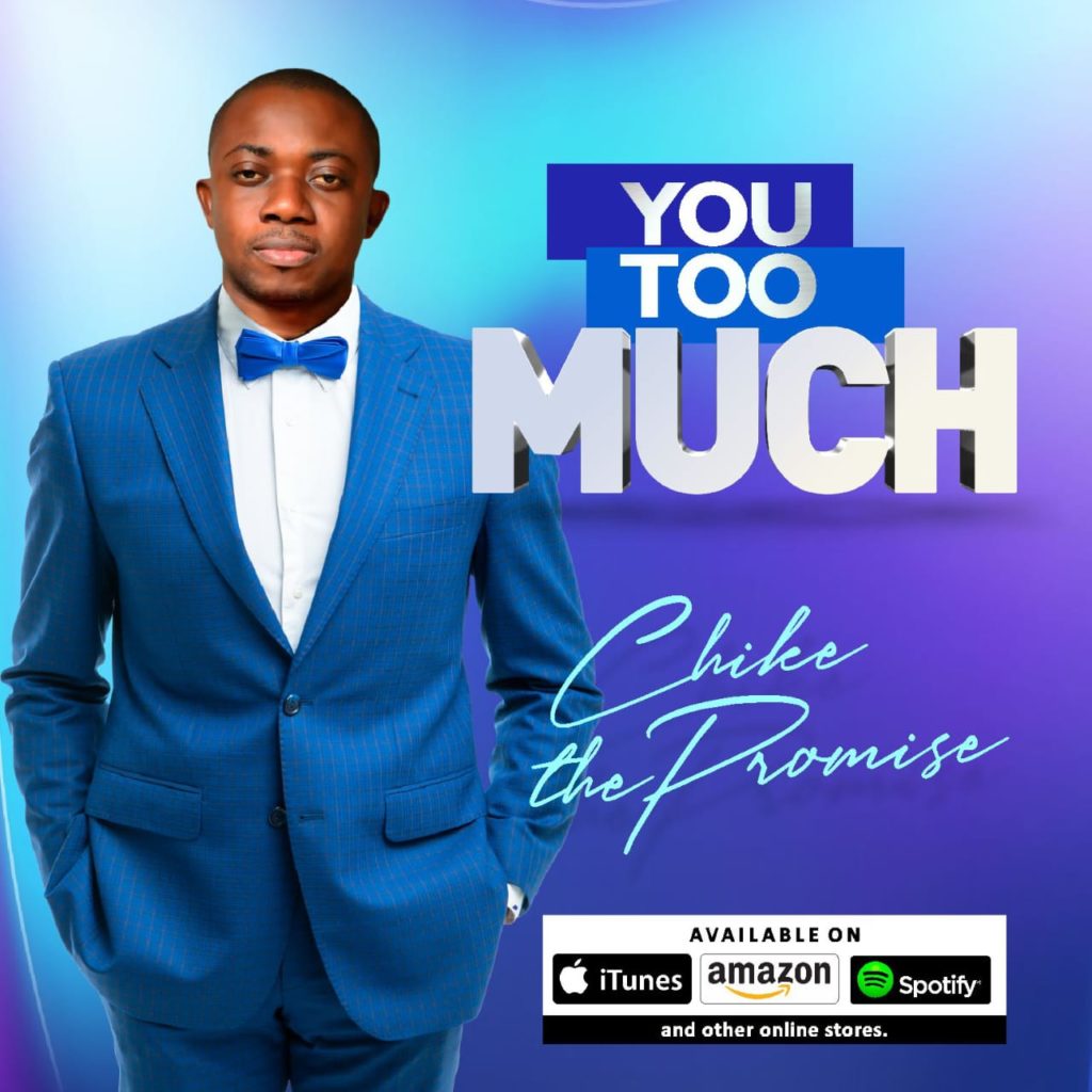 Chike The Promise 'You Too Much' Mp3 Download