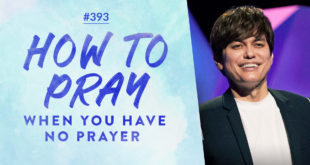 “How To Pray When You Have No Prayer (Part 1)” Sermon by Joseph Prince