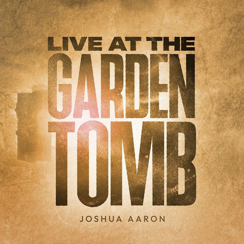 Joshua Aaron 'Live At The Garden Tomb' Album