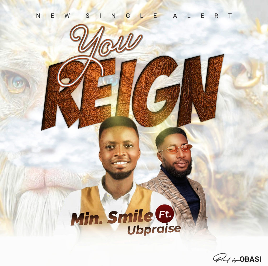 Min Smile 'You Reign' (ft. UB Praise) Mp3 Download