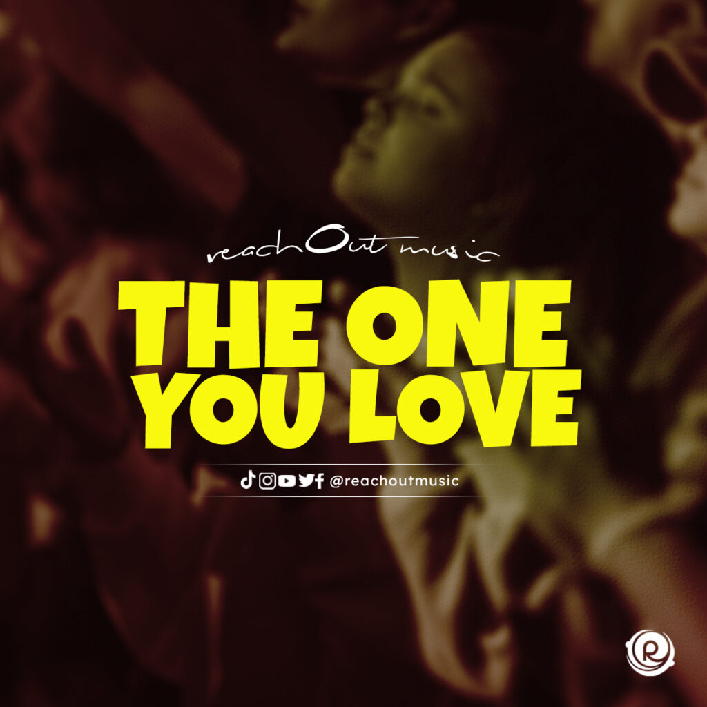 ReachOut Music - The One You Love (Mp3 Download)