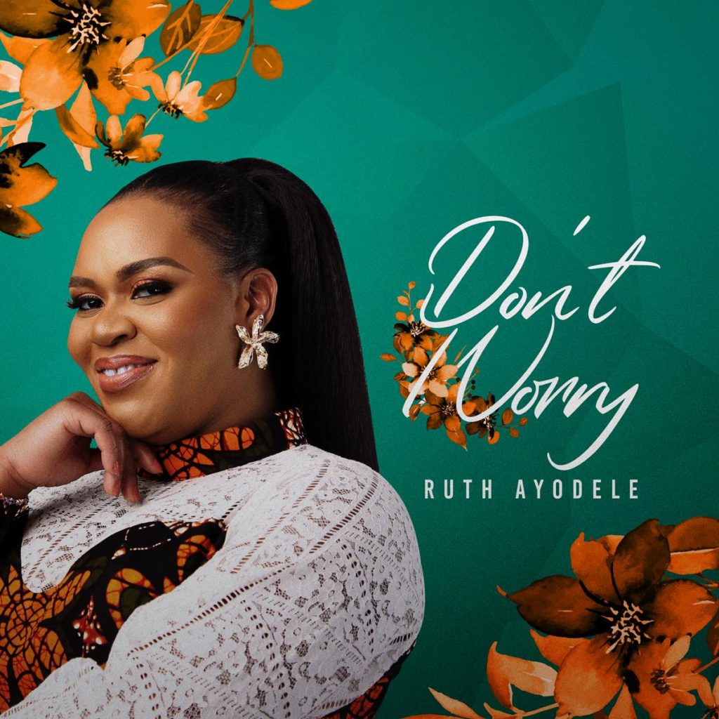 Ruth Ayodele 'Dont Worry' Mp3 Download