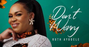 Ruth Ayodele 'Dont Worry' Mp3 Download