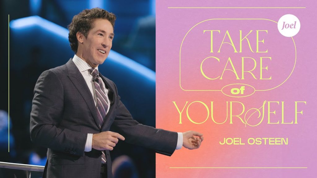 "Taking Care Of Yourself" Sermon by Joel Osteen