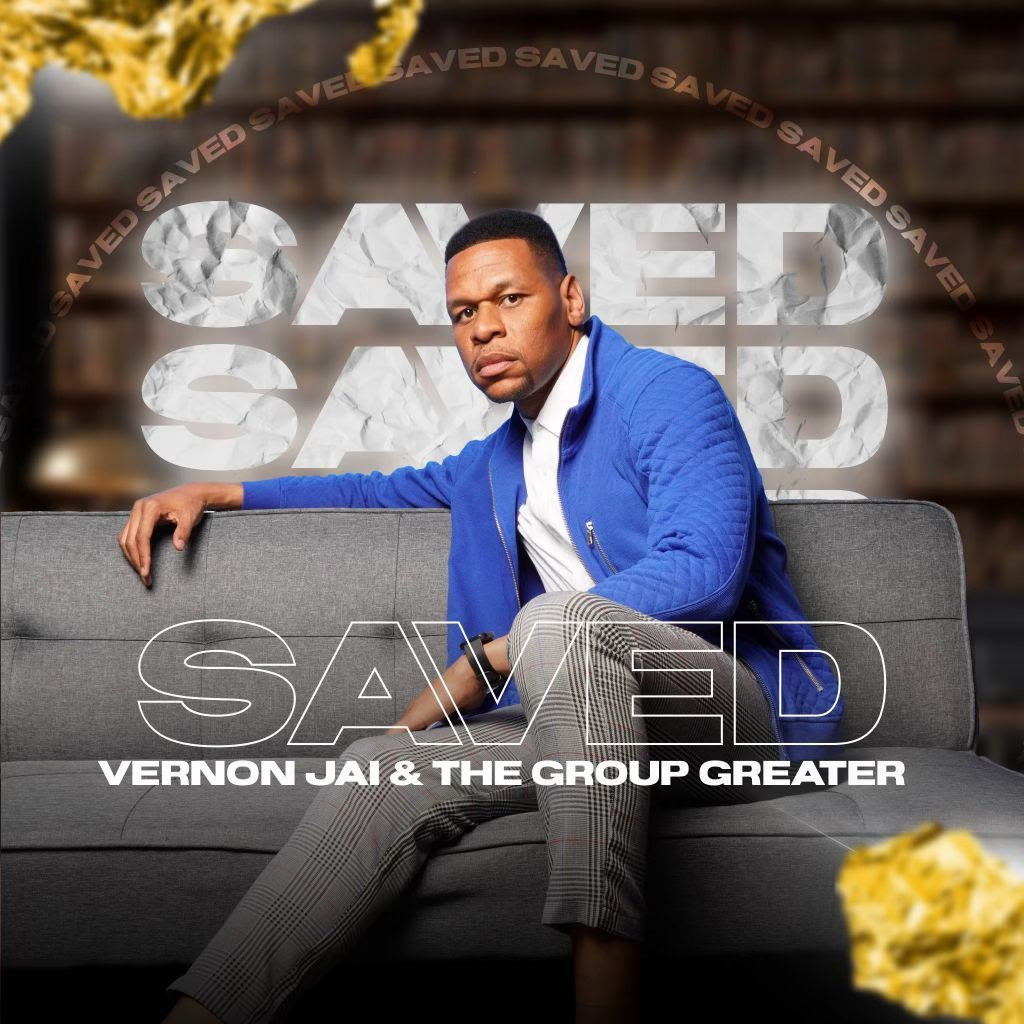 Vernon Jai & The Group Greater 'Saved' Mp3 Download