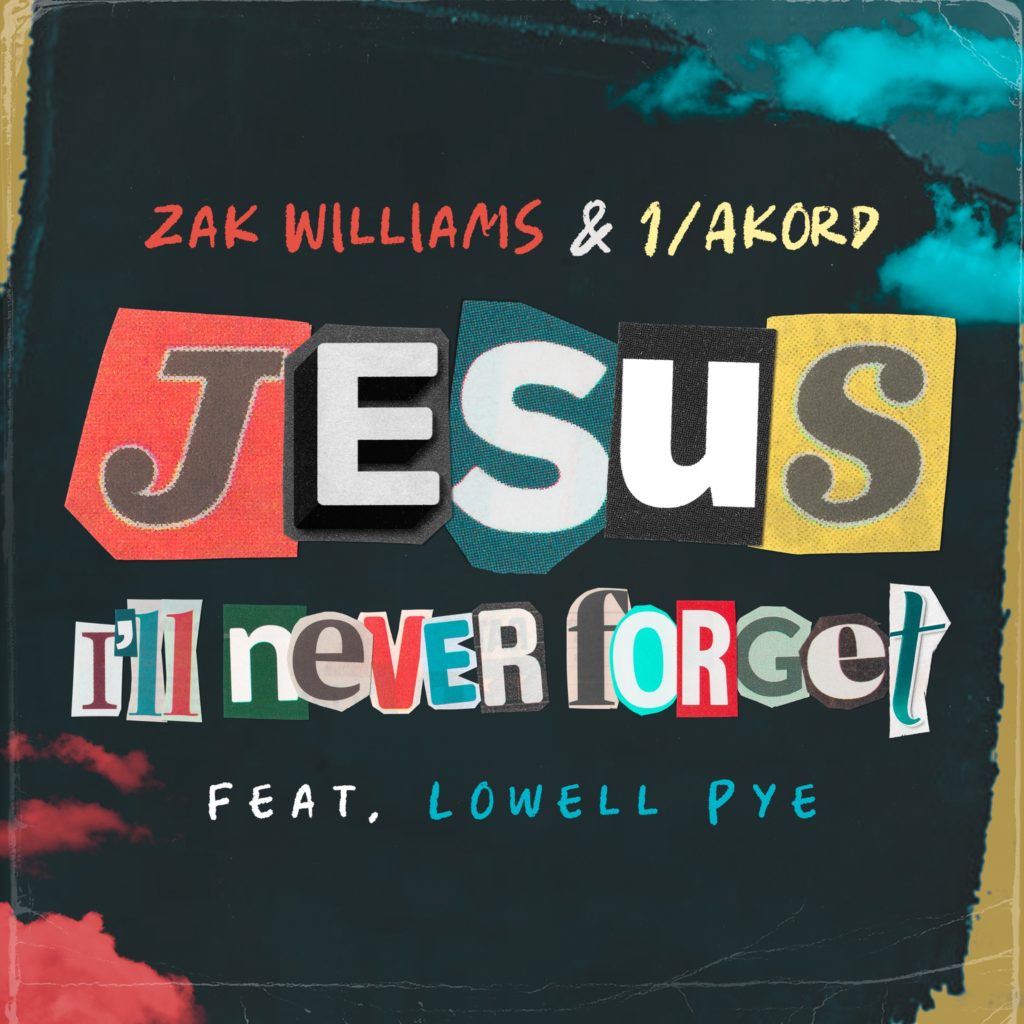 Zak Williams & 1Akord 'Jesus I'll Never Forget' Mp3 Download