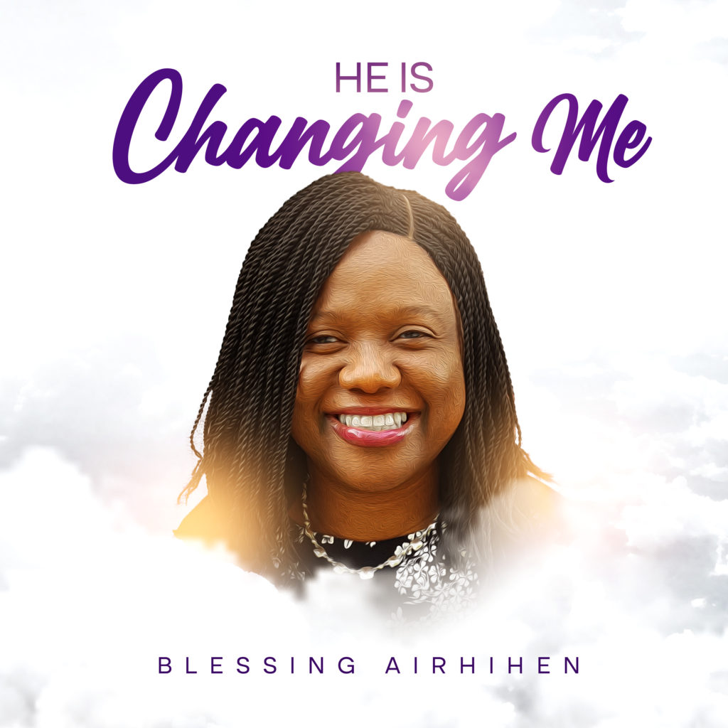 Blessing Airhihen 'He is Changing Me' Album