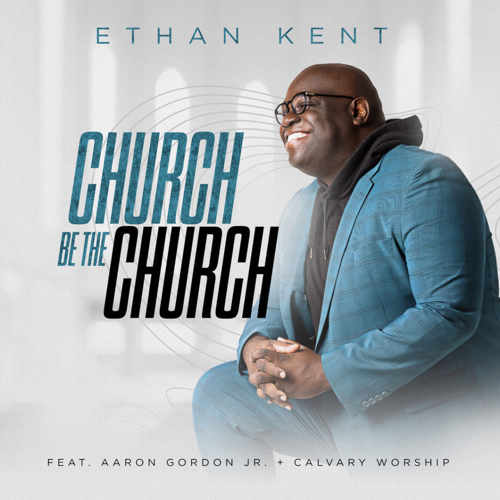  Ethan Kent 'Church Be The Church' Mp3 Download