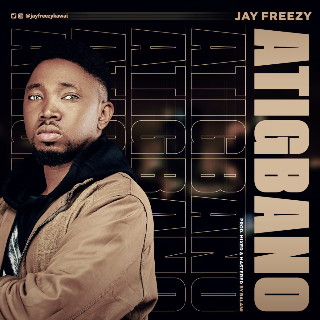 Jay Freezy 'Atigbano' Mp3 Download