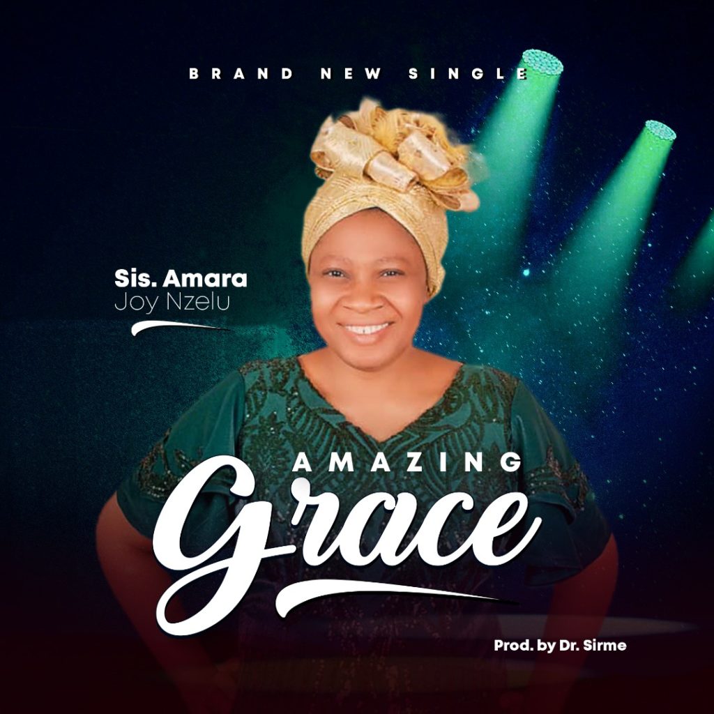 Nzelu Amara Joy 'Amazing Grace' Mp3 Download